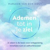 Ademen tot in je ziel - Marleen van den Hout (ISBN 9789020220049)
