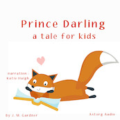 Prince Darling, a Tale for Kids - J. M. Gardner (ISBN 9782821124691)