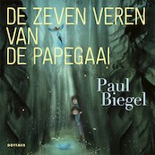 De zeven veren van de papegaai - Paul Biegel (ISBN 9789025777999)