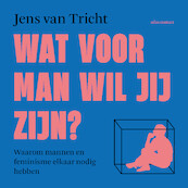 Wat voor man wil jij zijn? - Jens van Tricht (ISBN 9789045049595)