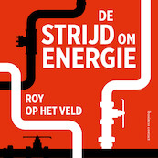 De strijd om energie - Roy op het Veld (ISBN 9789047017370)