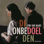 De onbedoelden - Cobi van Baars (ISBN 9789025475550)