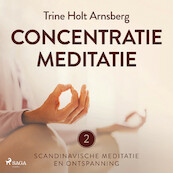 Scandinavische meditatie en ontspanning #2 - Concentratiemeditatie - Trine Holt Arnsberg (ISBN 9788727062112)