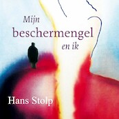 Mijn beschermengel en ik - Hans Stolp (ISBN 9789020220865)