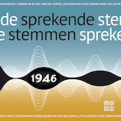 Sprekende stemmen 1946 - Beeld en Geluid (ISBN 9789493271456)
