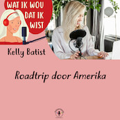 Roadtrip door Amerika - Kelly Batist (ISBN 9789464499117)