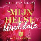 Mijn helse blind date - Katee Robert (ISBN 9789021487106)