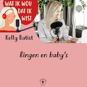 Ringen en baby's - Kelly Batist (ISBN 9789464499162)