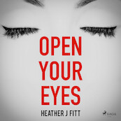 Open Your Eyes - Heather J Fitt (ISBN 9788728501078)