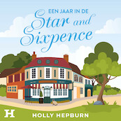 Een jaar in de Star and Sixpence - Holly Hepburn (ISBN 9789046177747)