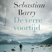 De verre voortijd - Sebastian Barry (ISBN 9789021488325)