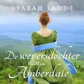 De weversdochter van Amberdale - Sarah Ladd (ISBN 9789029735810)