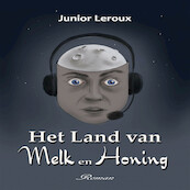 Het Land van Melk en Honing - Junior Leroux (ISBN 9789462666672)