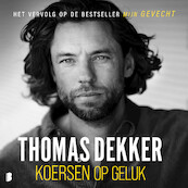 Koersen op geluk - Thomas Dekker (ISBN 9789052865645)