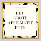 Het grote affirmatieboek - Frederique Bicker (ISBN 9789000392094)