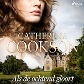 Als de ochtend gloort - Catherine Cookson (ISBN 9788726739565)