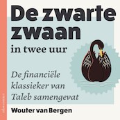 De Zwarte Zwaan in twee uur - Wouter van Bergen (ISBN 9789047017851)