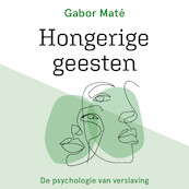Hongerige geesten - Gabor Maté (ISBN 9789020220834)