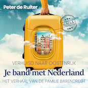 Je band met Nederland - Verhuisd naar Oostenrijk (Familie Barendregt) - Peter de Ruiter (ISBN 9788727047584)
