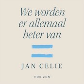 We worden er allemaal beter van - Jan Celie (ISBN 9789464104301)