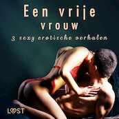 Een vrije vrouw - 3 sexy erotische verhalen - Camille Bech, Katja Slonawski, B. J. Hermansson (ISBN 9788728183519)