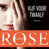 Vijf voor twaalf - Karen Rose (ISBN 9789026164866)