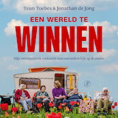 Een Wereld te Winnen - Teun Toebes, Jonathan de Jong (ISBN 9789029552394)