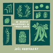 De wereldgeschiedenis in twaalf bonen - Joël Broekaert (ISBN 9789045050263)