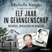 Elf jaar in gevangenschap - Michelle Knight, Michelle Burford (ISBN 9789180518390)
