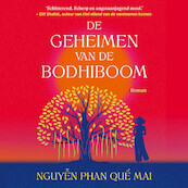 De geheimen van de bodhiboom - Nguyễn Phan Quế Mai (ISBN 9789046178577)