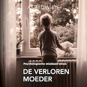 De verloren moeder - Astrid Witte (ISBN 9789464931754)