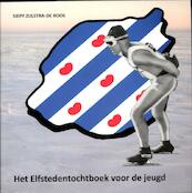 Het elfstedentochtboek voor de jeugd - Siepy Zijlstra - de Roos (ISBN 9789052945248)
