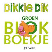 Dikkie Dik Groen blokboekje - Jet Boeke (ISBN 9789025747435)