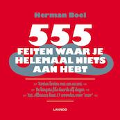 555 feiten waar je helemaal niets aan hebt - Herman Boel (ISBN 9789401415149)