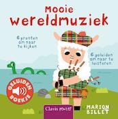 Mooie wereldmuziek ( geluidenboekje) - Marion Billet (ISBN 9789044825893)