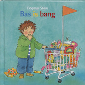 Bas is bang - Dagmar Stam, Liesbeth van Binsbergen (ISBN 9789058293145)