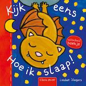 Kijk eens. Hoe ik slaap! - Liesbet Slegers (ISBN 9789044828108)