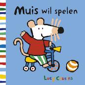 Muis wil spelen - Lucy Cousins (ISBN 9789025870485)