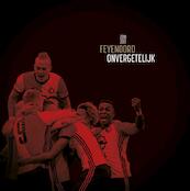 Feyenoord Onvergetelijk 2016-2017 - Matty Verkamman, Jaap Visser, Mark Lievisse Adriaanse (ISBN 9789491555992)