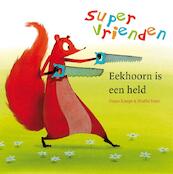 Supervrienden - Eekhoorn is een held - Fiona Rempt, Noëlle Smit (ISBN 9789047520191)
