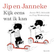 Jip en Janneke Kijk eens wat ik kan - Annie M.G. Schmidt, Fiep Westendorp (ISBN 9789045122946)
