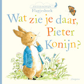 Wat zie je daar, Pieter Konijn? - Beatrix Potter (ISBN 9789021679877)