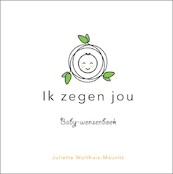 Ik zegen jou - Juliette Wolthuis-Mourits (ISBN 9789490489489)