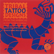Tribal Tattoo Designs from the America's - M. Hesselt van Dinter (ISBN 9789081054300)
