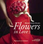 Flowers in love 3 - Moniek Vanden Berghe (ISBN 9789058563378)