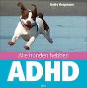 Alle honden hebben ADHD - K. Hoopmann (ISBN 9789077671351)