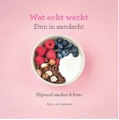 Wat echt werkt | Eten in aandacht - Netty van Kaathoven (ISBN 9789491456671)