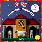 Tik Tak - Mijn geluidenboek - (ISBN 9789403214740)