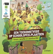 Een toekomstvisie op schoolspeelplaatsen - Katrijn Gijsel, Tine Vanfreachem (ISBN 9782509030139)
