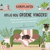 Krijg nou groene vingers! - Fiona Huisman (ISBN 9789463900607)